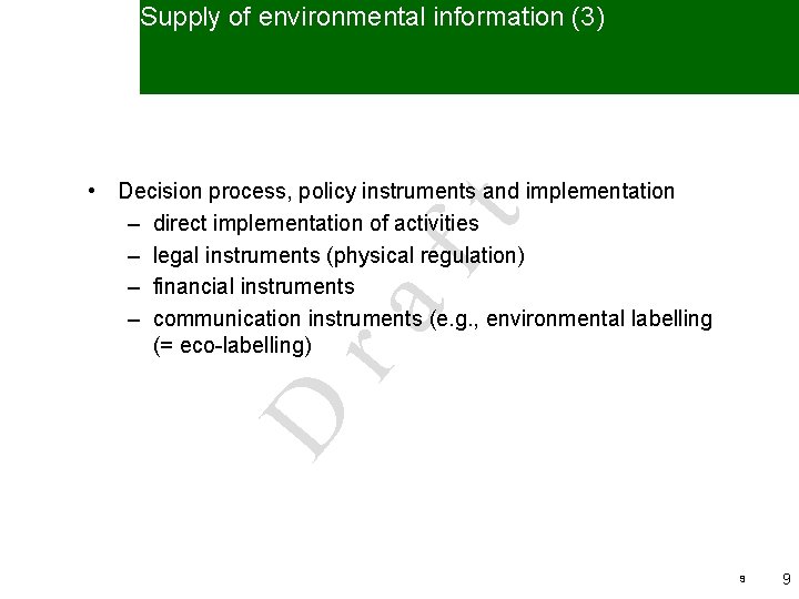 Supply of environmental information (3) D ra ft • Decision process, policy instruments and