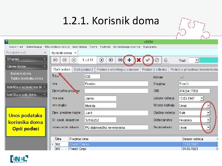 1. 2. 1. Korisnik doma Unos podataka korisnika doma Opći podaci 