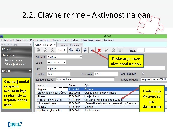 2. 2. Glavne forme - Aktivnost na dan Dodavanje nove aktivnosti na dan Kroz