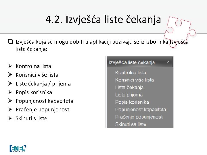 4. 2. Izvješća liste čekanja q Izvješća koja se mogu dobiti u aplikaciji pozivaju