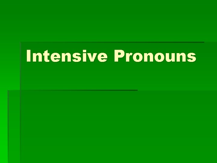 Intensive Pronouns 