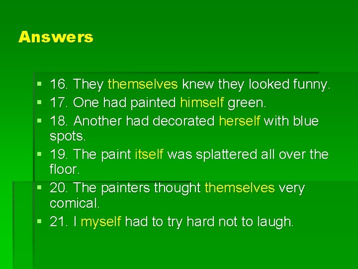 Answers § § § 16. They themselves knew they looked funny. 17. One had