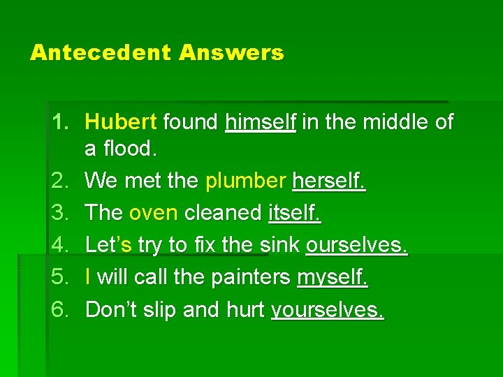 Antecedent Answers 1. Hubert found himself in the middle of a flood. 2. We