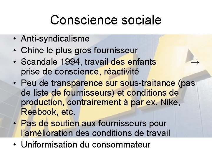 Conscience sociale • Anti-syndicalisme • Chine le plus gros fournisseur • Scandale 1994, travail