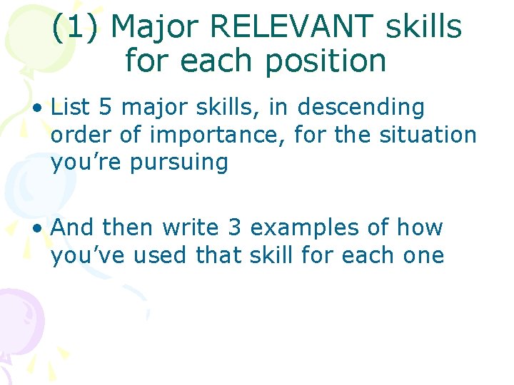 (1) Major RELEVANT skills for each position • List 5 major skills, in descending