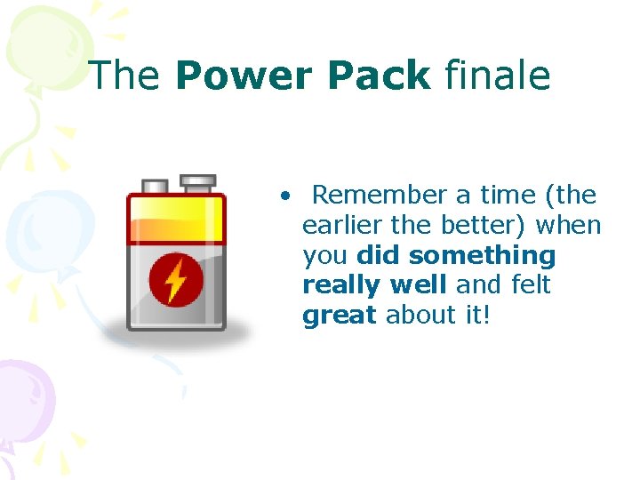 The Power Pack finale • Remember a time (the earlier the better) when you