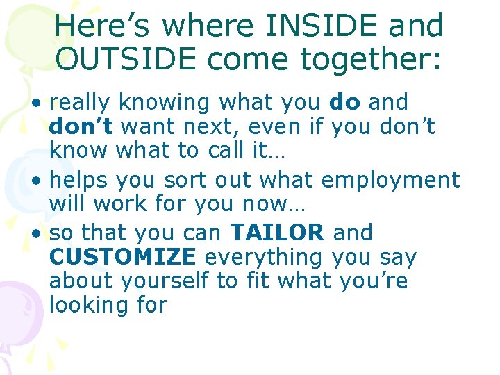 Here’s where INSIDE and OUTSIDE come together: • really knowing what you do and