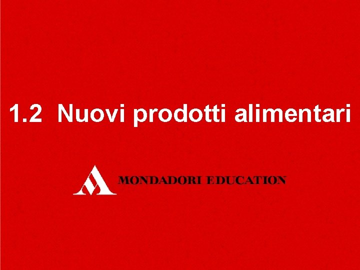 1. 2 Nuovi prodotti alimentari 