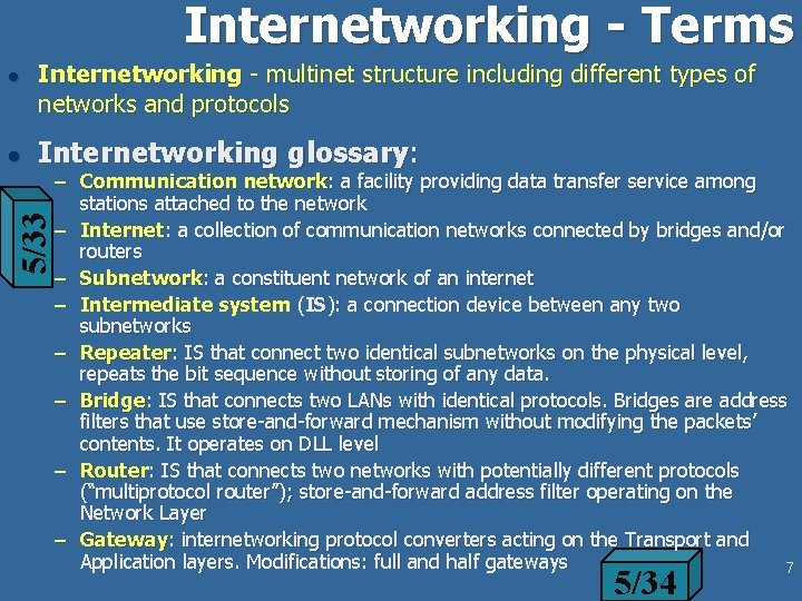 Internetworking - Terms l Internetworking glossary: 5/33 l Internetworking - multinet structure including different