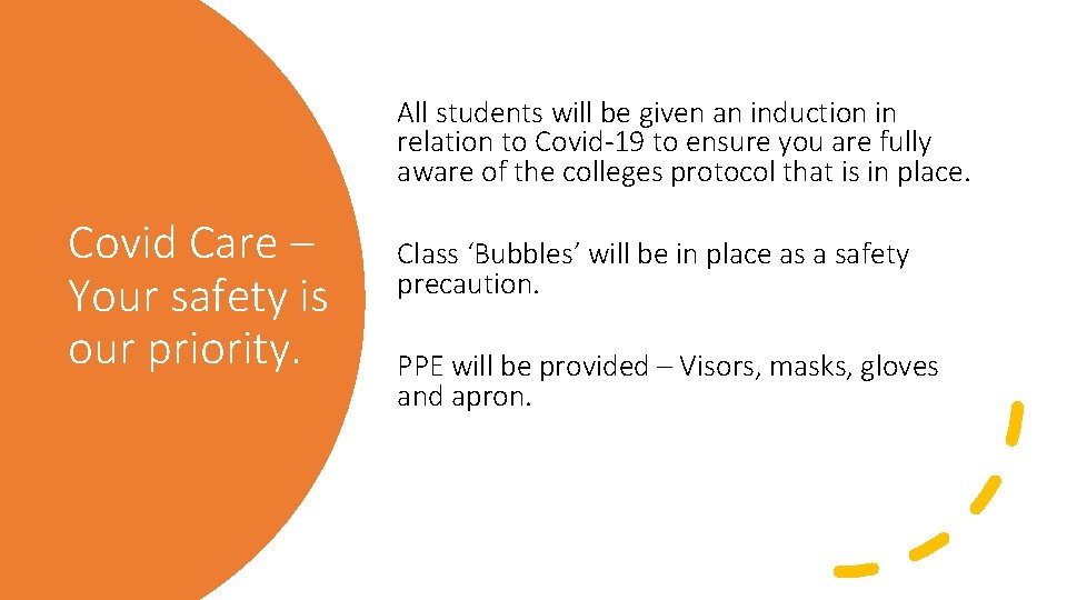 All students will be given an induction in relation to Covid-19 to ensure you