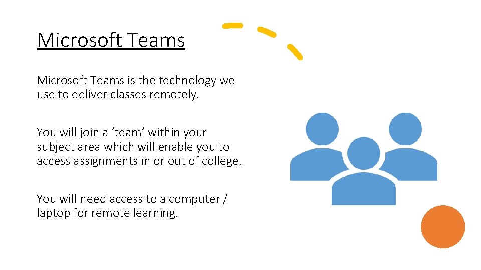 Microsoft Teams is the technology we use to deliver classes remotely. You will join