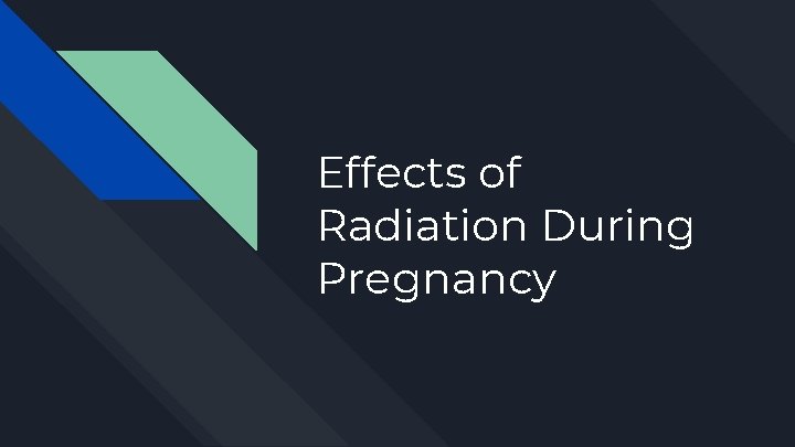 Effects of Radiation During Pregnancy 