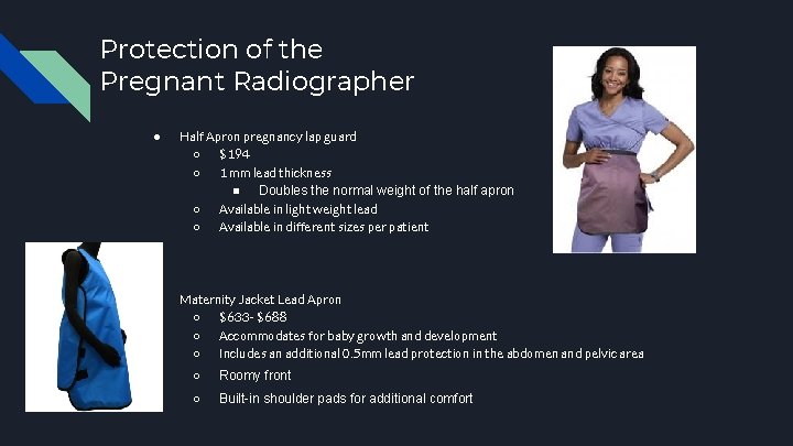 Protection of the Pregnant Radiographer ● Half Apron pregnancy lap guard ○ $194 ○