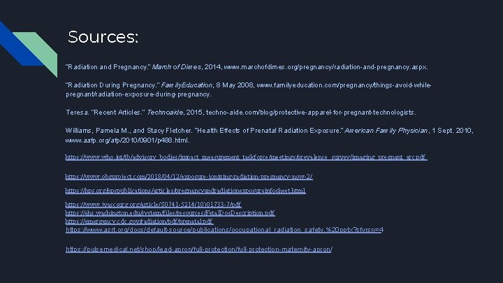 Sources: “Radiation and Pregnancy. ” March of Dimes, 2014, www. marchofdimes. org/pregnancy/radiation-and-pregnancy. aspx. “Radiation