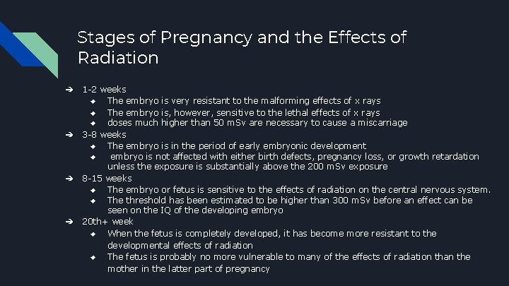 Stages of Pregnancy and the Effects of Radiation ➔ ➔ 1 -2 weeks ◆
