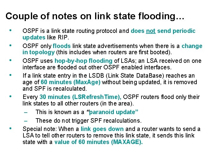 Couple of notes on link state flooding… • • • OSPF is a link