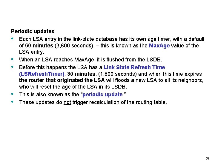 Periodic updates • Each LSA entry in the link-state database has its own age