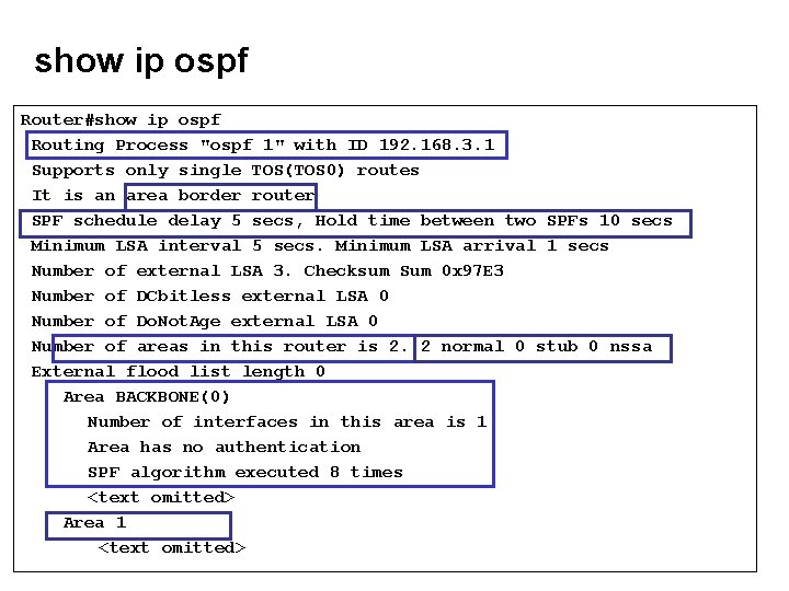 show ip ospf Router#show ip ospf Routing Process "ospf 1" with ID 192. 168.