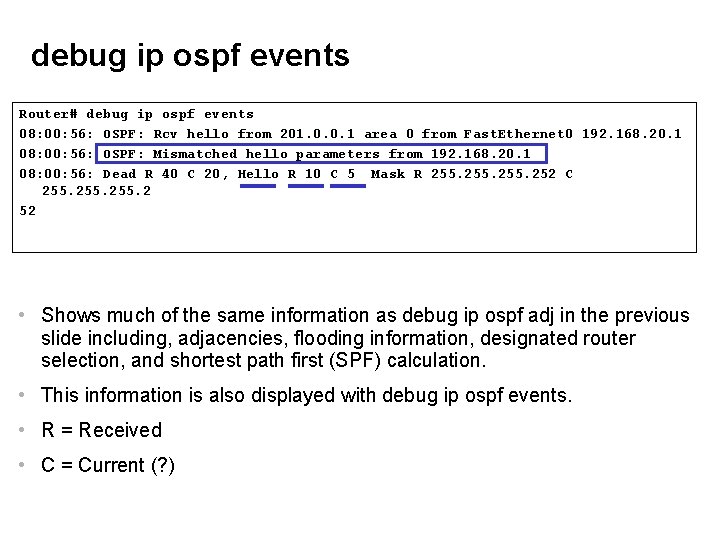 debug ip ospf events Router# debug ip ospf events 08: 00: 56: OSPF: Rcv