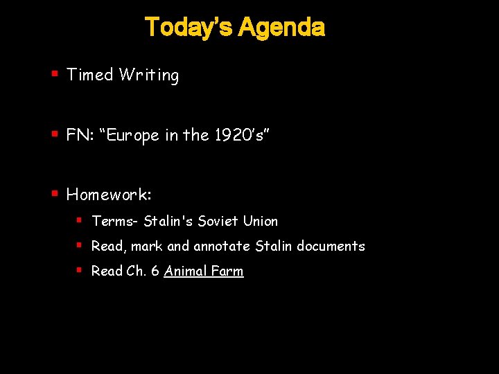 Today’s Agenda § Timed Writing § FN: “Europe in the 1920’s” § Homework: §