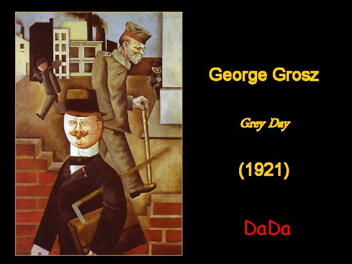 George Grosz Grey Day (1921) Da. Da 