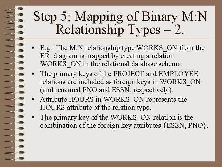 Step 5: Mapping of Binary M: N Relationship Types – 2. • E. g.