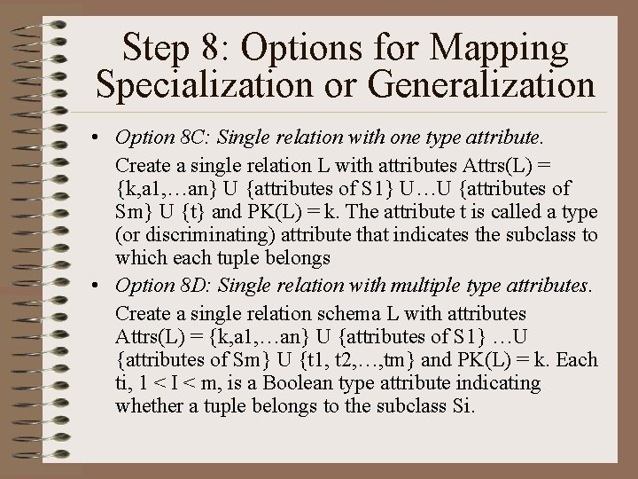 Step 8: Options for Mapping Specialization or Generalization • Option 8 C: Single relation