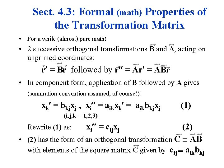 Sect. 4. 3: Formal (math) Properties of the Transformation Matrix • For a while