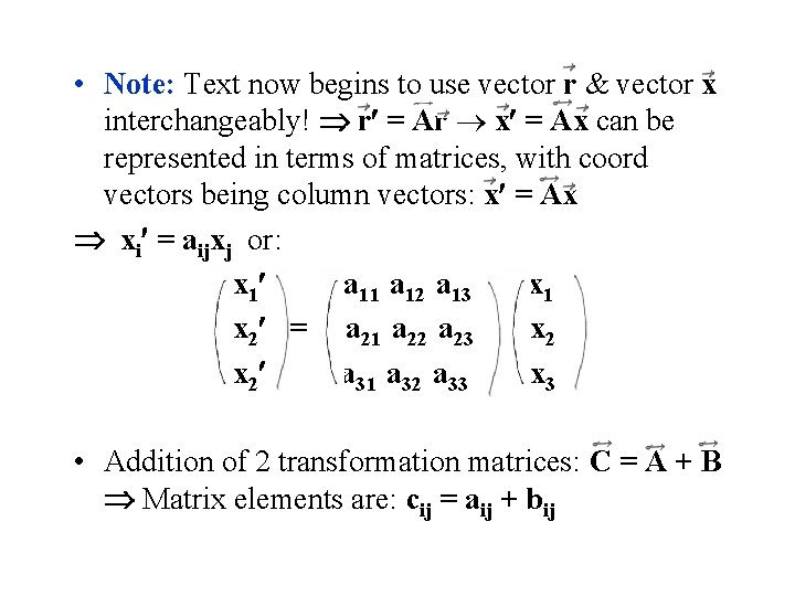  • Note: Text now begins to use vector r & vector x interchangeably!