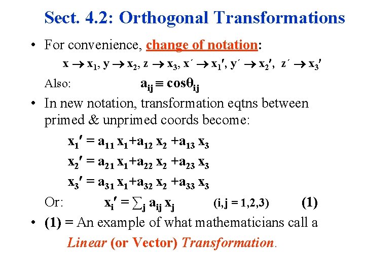 Sect. 4. 2: Orthogonal Transformations • For convenience, change of notation: x x 1,