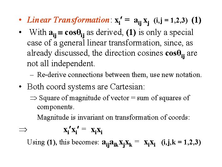  • Linear Transformation: xi = aij xj (i, j = 1, 2, 3)