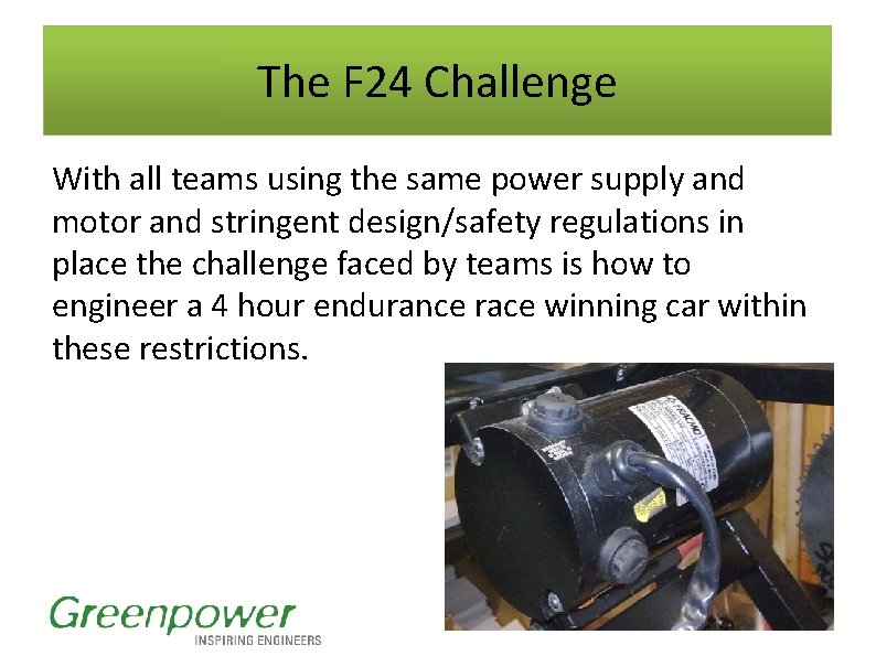 The F 24 Challenge With all teams using the same power supply and motor The F 24 Challenge With all teams using the same power supply and motor