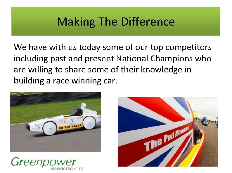Making The Difference We have with us today some of our top competitors including Making The Difference We have with us today some of our top competitors including