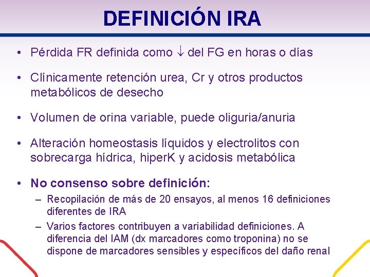 DEFINICIÓN IRA • Pérdida FR definida como del FG en horas o días • DEFINICIÓN IRA • Pérdida FR definida como del FG en horas o días •