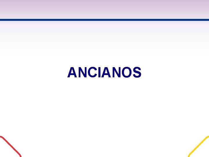 ANCIANOS ANCIANOS