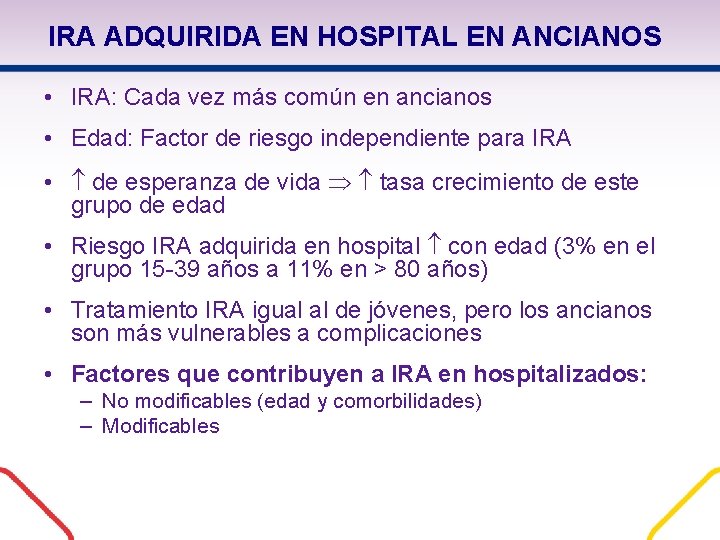 IRA ADQUIRIDA EN HOSPITAL EN ANCIANOS • IRA: Cada vez más común en ancianos IRA ADQUIRIDA EN HOSPITAL EN ANCIANOS • IRA: Cada vez más común en ancianos