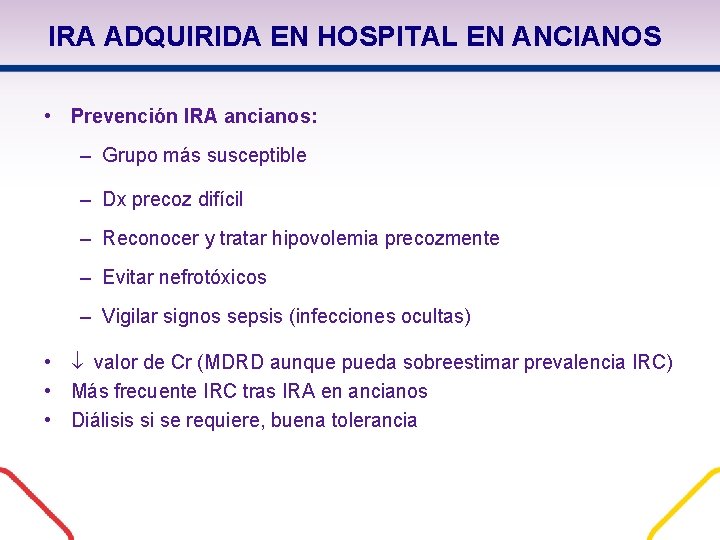 IRA ADQUIRIDA EN HOSPITAL EN ANCIANOS • Prevención IRA ancianos: – Grupo más susceptible IRA ADQUIRIDA EN HOSPITAL EN ANCIANOS • Prevención IRA ancianos: – Grupo más susceptible