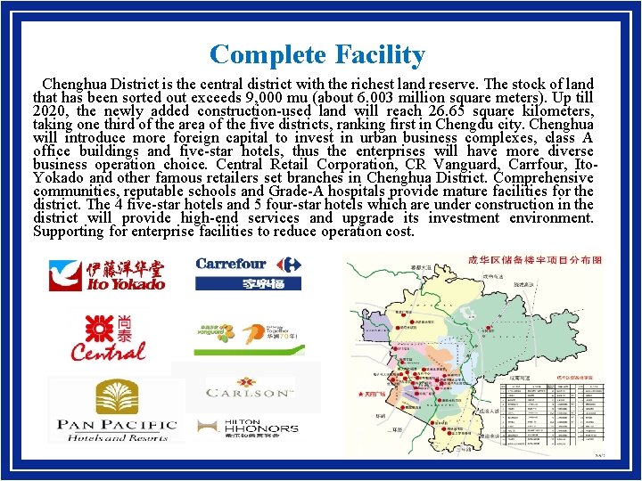 Complete Facility Chenghua District is the central district with the richest land reserve. The