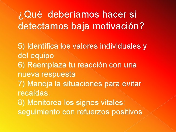 ¿Qué deberíamos hacer si detectamos baja motivación? 5) Identifica los valores individuales y del ¿Qué deberíamos hacer si detectamos baja motivación? 5) Identifica los valores individuales y del