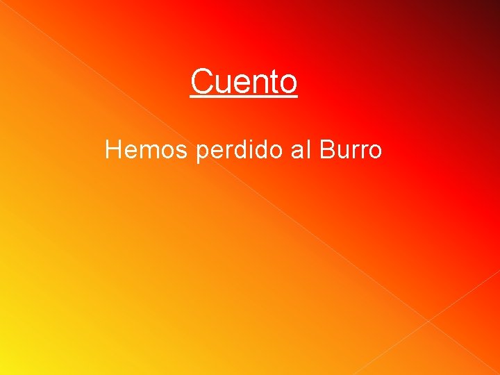 Cuento Hemos perdido al Burro Cuento Hemos perdido al Burro