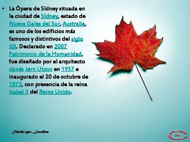  • La Ópera de Sídney situada en la ciudad de Sídney, estado de