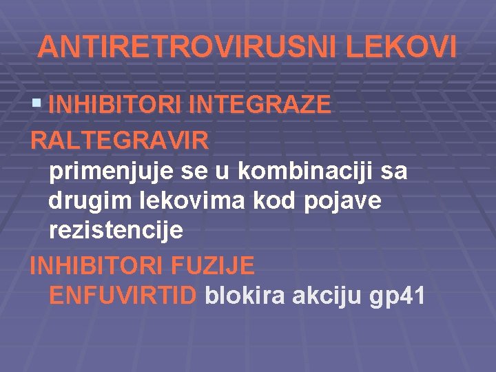 ANTIRETROVIRUSNI LEKOVI § INHIBITORI INTEGRAZE RALTEGRAVIR primenjuje se u kombinaciji sa drugim lekovima kod