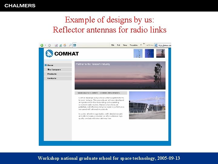 Example of designs by us: Reflector antennas for radio links Workshop national graduate school