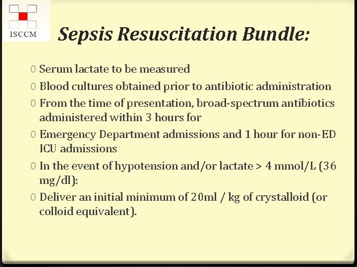 Sepsis Resuscitation Bundle: 0 Serum lactate to be measured 0 Blood cultures obtained prior