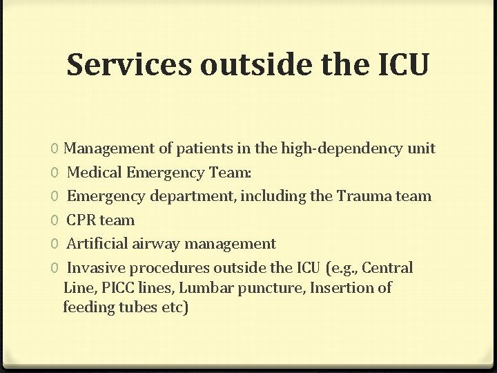 Services outside the ICU 0 Management of patients in the high-dependency unit 0 Medical