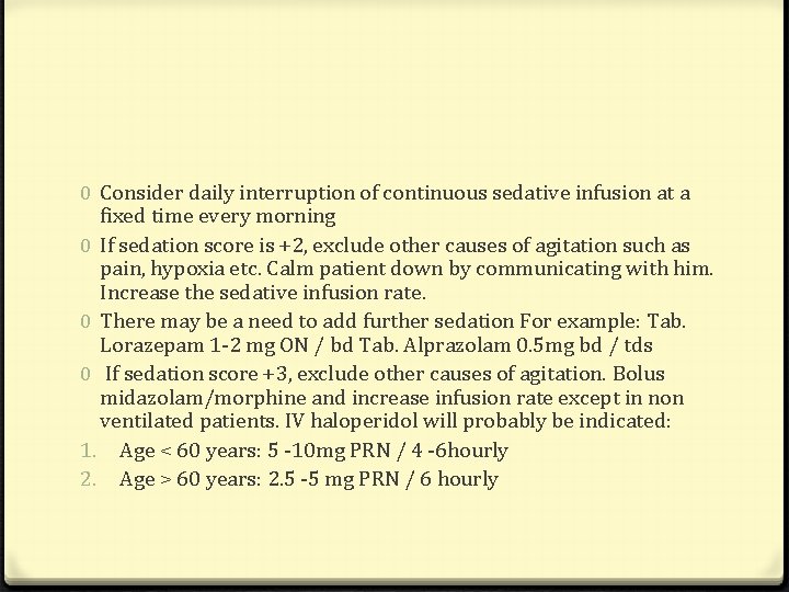 0 Consider daily interruption of continuous sedative infusion at a fixed time every morning