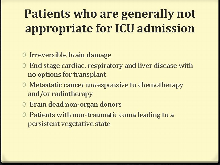 Patients who are generally not appropriate for ICU admission 0 Irreversible brain damage 0