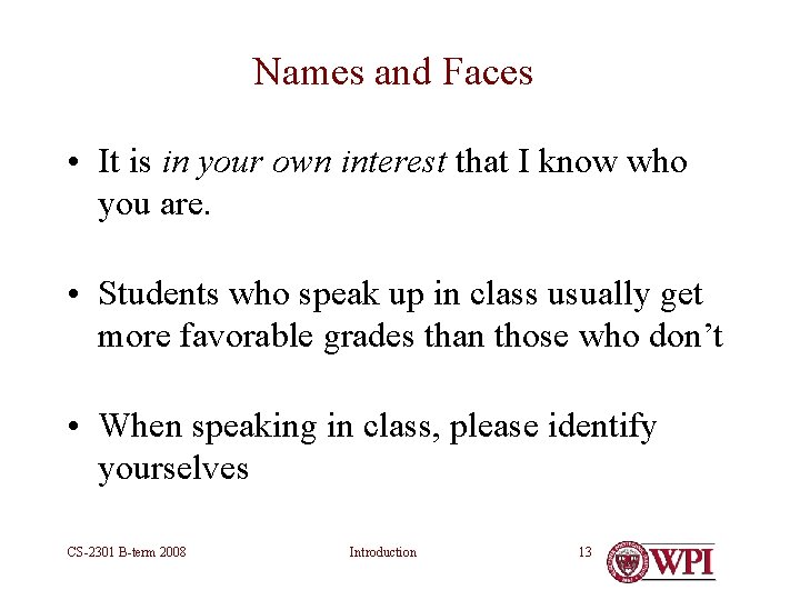 Names and Faces • It is in your own interest that I know who Names and Faces • It is in your own interest that I know who