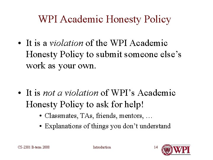 WPI Academic Honesty Policy • It is a violation of the WPI Academic Honesty WPI Academic Honesty Policy • It is a violation of the WPI Academic Honesty