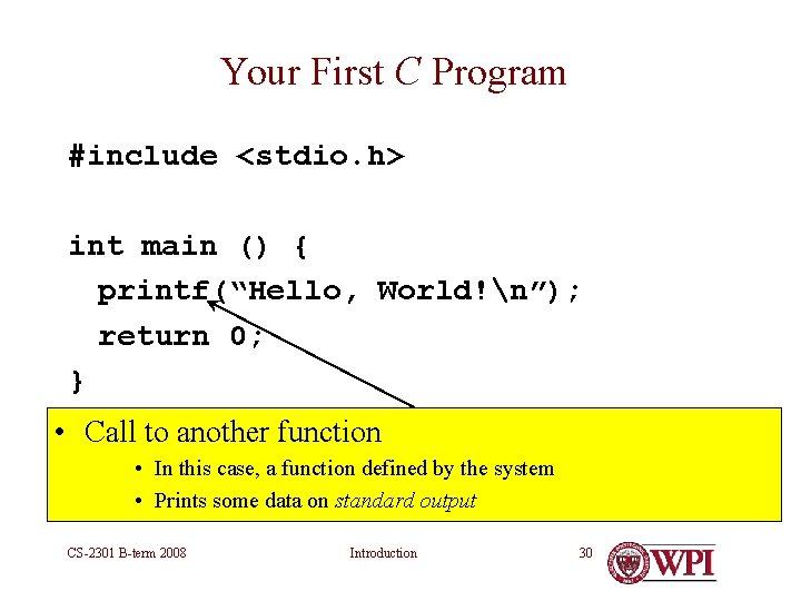 Your First C Program #include <stdio. h> int main () { printf(“Hello, World!n”); return Your First C Program #include <stdio. h> int main () { printf(“Hello, World!n”); return